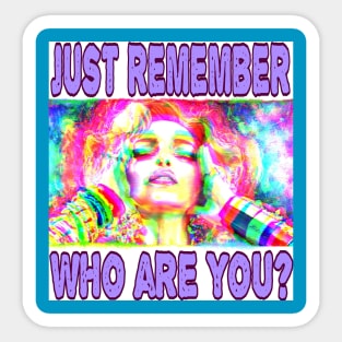 just remember who are you? Sticker